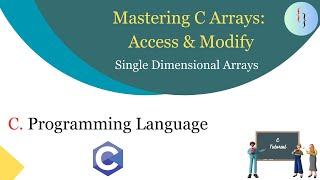 What is array?  Single dimensional array in C   Accessing Array Elements Modifying array elements
