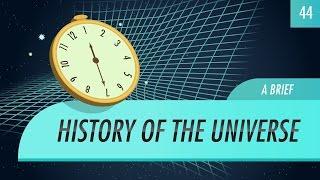 A Brief History of the Universe Crash Course Astronomy #44