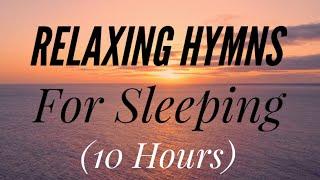 10 Hours of Relaxing Hymns For Sleeping Hymn Compilation