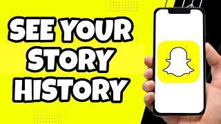 How To See Your Snapchat Story History Easy