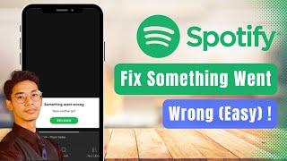 How to Fix Spotify Premium Something Went Wrong 