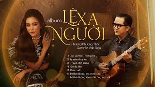 Album Lệ Xa Người ️ Phương Phương Thảo ft Guitarist Vĩnh Tâm