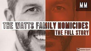 Chris Watts  The Watts Family Homicides