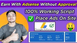 Earn With Adsense Without Adsense Approval  Working Adsense Script Place ads on website