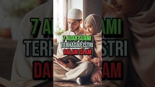 7 Adab Suami Terhadap Istri Dalam Islam #feedshorts #shorts #islamic