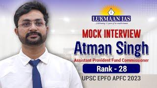 Mock Interview  Atman Singh  Rank 28  UPSC EPFO APFC Examination 2023-24