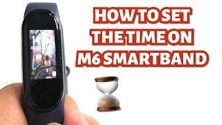 HOW TO SET THE TIME ON M6 SMARTBAND  TUTORIAL  ENGLISH