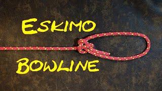 How to Tie the Eskimo Bowline - Better than a Bowline?