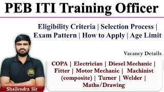 PEB ITI Training Officer  PEB ITI TO - Eligibility Criteria  Selection Process  Exam Pattern Age