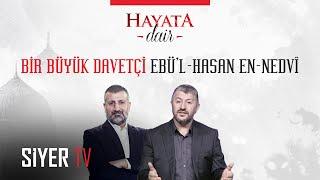 Bir Büyük Davetçi Ebül-Hasan en-Nedvî - Hayata Dair 9. Bölüm