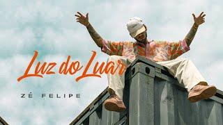 Zé Felipe - Luz Do Luar Videoclipe Oficial