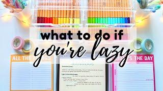 What to do if you’re lazy  productivity tips