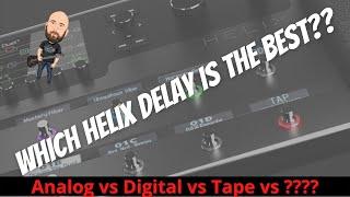 Which Helix Delay Is The BEST?  Analog vs. Tape vs. Digital vs. ????