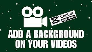 Backgrounds On CapCut PC How You Can Easily Add A Background On Your Videos In CapCut PC?