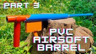 PVC Airsoft Part 3 - DIY Airsoft Barrel