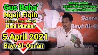 Live Gus Baha Terbaru di Jakarta  Kajian Fiqih di Bayt Al-Quran  Qurays Syihab 5 April 2021