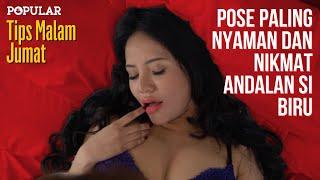 Pose Paling Nyaman Dan Nikmat Andalan Si Biru #TipsMalamJumat    Popular Magazine Indonesia
