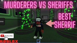 Being the Best Sheriff in Murderers VS Sheriffs on Roblox