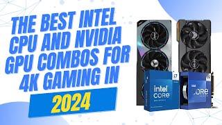 ️ The best Intel CPU and Nvidia GPU Combo for 4K gaming in 2024  4th of JULY DEALS 2024