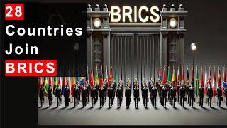 28 Countries Joining BRICS What Next?