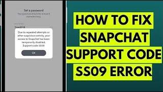 How to Fix Snapchat Support Code SS09 Error in 2023 Easy Solution