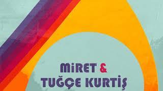 MiRET & Tuğçe Kurtiş - Paloma Rodrigo Gallardo Remix