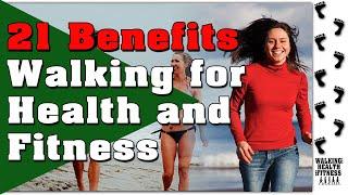 21 Benefits of Walking for Health and Fitness