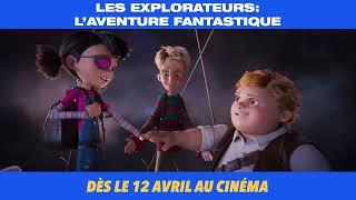 LES EXPLORATEURS  L’AVENTURE FANTASTIQUE - DÈS LE 12 AVRIL DANS LES SALLES DE CINÉMA EN AFRIQUE