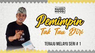 PEMIMPIN TAK TAHU DIRI - Teraju Melayu Seri # 1