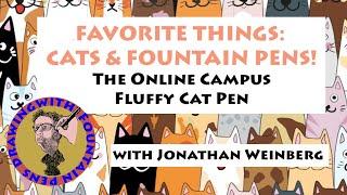 Favorite Things Cats and Fountain Pens  Review of the Online Campus Fluffy Cat Fountain Pen