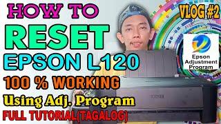 How To Reset Epson L120 100% WORKING with Adj. Program Full Tutorial Tagalog