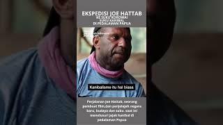 EKSPEDISI JOE HATTAB PENELUSURAN JEJAK SUKU KANIBAL PEDALAMAN PAPUA @joehattabbahasaindonesia240