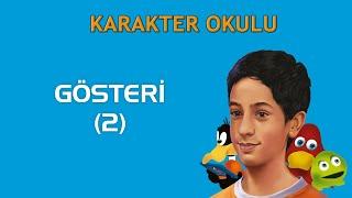 Gösteri 2 - Karakter Okulu #karakterokulu