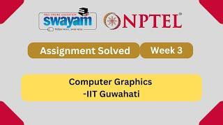 Computer Graphics Week 3  NPTEL ANSWERS  MYSWAYAM #nptel2024 #nptel #myswayam