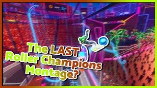 The LAST Roller Champions Montage?  Roller Champions Montage