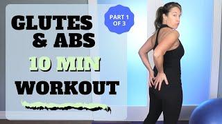 Glutes and Abs 10 Minute Workout + Warm Up  Part 1 of 3