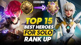 TOP 15 BEST HEROES TO SOLO RANK UP TO MYTHICAL GLORY FASTER  SEASON 27 SCARLET SHADOW