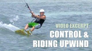 Control & Riding Upwind - Kiteboarding Technique & Tips