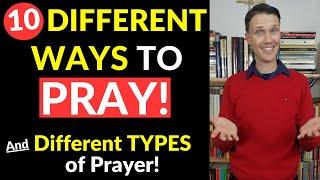 Different Kinds of Prayer 10 Different ways to Pray