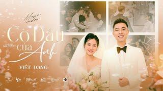 CÔ DÂU CỦA ANH - VIẾT LONG x NGUYỄN VĨ  OFFICIAL MV - Cô dâu của anh hôm nay xinh quá...