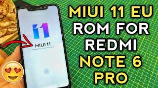 INSTALL MIUI 11 EU ROM FOR REDMI NOTE 6 PRO  INSTALL & REVIEW