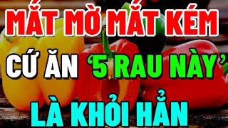 Về Già MẮT MỜ MẮT KÉM Cứ ĂN 5 MÓN RẺ TIỀN NÀY Máu Thông Lên Não SỐNG RẤT THỌ BỔ HƠN SÂM