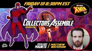  Ep57  X-men97 interview  Magneto  Matthew Waterson  Collectors Assemble Live