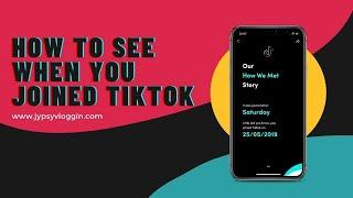 How to see when you joined TikTok