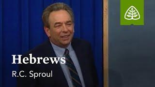 Hebrews Dust to Glory with R.C. Sproul