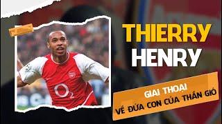 THIERRY HENRY - GIAI THOẠI VỀ ĐƯA CON THẦN GIÓ BLV KOO TUẤN