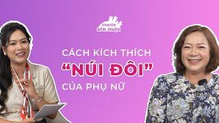 Cách kích thích núi đôi cho phụ nữ  Chuyện Đêm Muộn