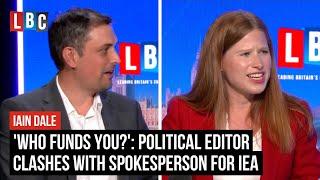 Who funds you? Political Editor clashes with spokesperson for IEA  LBC