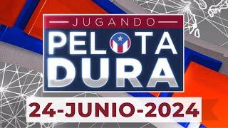 JUGANDO PELOTA DURA 24-JUNIO-2024