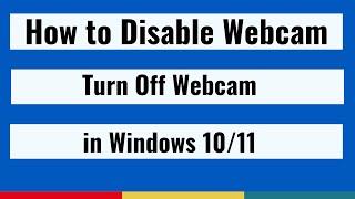 How to Disable Your Webcam in Windows 10   How to Turn Off Webcam in Windows 10 Tutorial